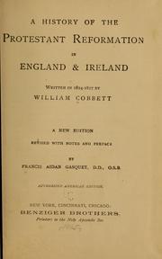 Cover of: A history of the Protestant Reformation in England and Ireland by William Cobbett