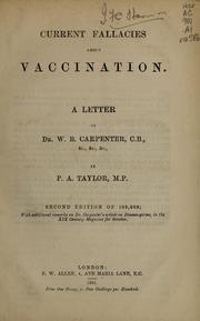 Cover of: Current fallacies about vaccination: a letter to Dr. W. B. Carpenter, C.B., &c., &c., &c