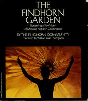 Cover of: The Findhorn garden by by the Findhorn community ; foreword by William Irwin Thompson.