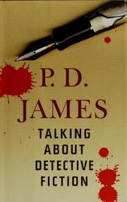 Cover of: Talking about detective fiction by P. D. James