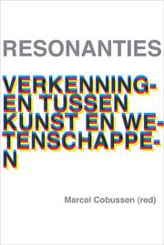 Cover of: Resonanties.: Verkenningen tussen kunsten en wetenschappen