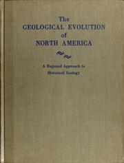 Cover of: The geological evolution of North America: a regional approach to historical geology