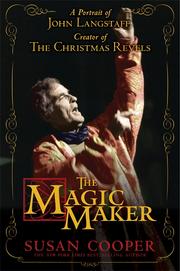 Cover of: The Magic Maker: a portrait of John Langstaff, creator of the Christmas revels