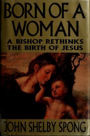 Cover of: Born of a woman: a bishop rethinks the birth of Jesus