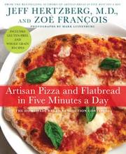 Cover of: Artisan pizza and flatbread in five minutes a day by Jeff Hertzberg