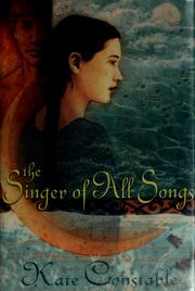 Cover of: The singer of all songs by Kate Constable