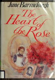 Cover of: The heart of the rose by June Barraclough