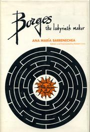 Cover of: BORGES THE LABYRINTH MAKER by 