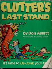 Cover of: Clutter's last stand by Don Aslett, Don Aslett