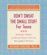Don't Sweat the Small Stuff for Teens by Richard Carlson