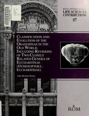 Cover of: Classification and Evolution of the Oraseminae in the Old World, Including Revisions of Two Closely Related Genera of Eucharitinae (Royal Ontario Museum Life Sciences Division//Contributions)