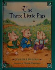Cover of: The three little pigs by Jennifer Greenway
