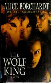 Cover of: The wolf king | Alice Borchardt