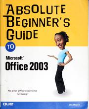 Cover of: Absolute beginner's guide to Microsoft Office 2003 by Jim Boyce