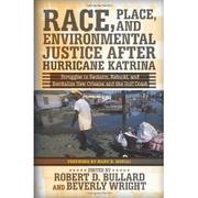 Race, Place, and Environmental Justice After Hurricane Katrina by Beverly Wright