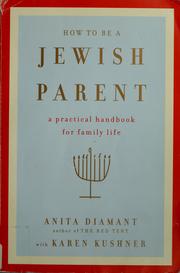 Cover of: How to be a Jewish parent by Anita Diamant