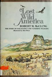 Cover of: Lost wild America by Robert M. McClung