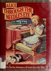 Cover of: Alice through the needle's eye by Gilbert Adair