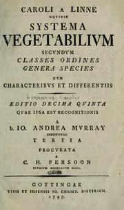 Cover of: Caroli a Linné ...: Systema vegetabilium secundum classes ordines genera species cum characteribus et differentiis