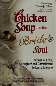 Cover of: Chicken soup for the bride's soul: stories of love, laughter, and commitment to last a lifetime