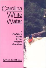 Cover of: Carolina whitewater: a canoeist's guide to the Western Carolinas