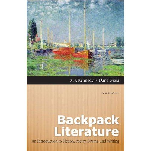 Backpack Literature: An Introduction to Fiction, Poetry, Drama, and Writing by 