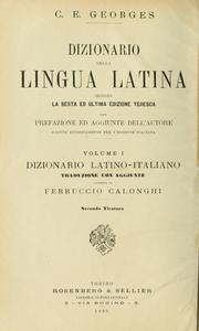 Cover of: Dizionario latino-italiano secondo la sesta ed ultima edizione tedesca by Karl Ernst Georges