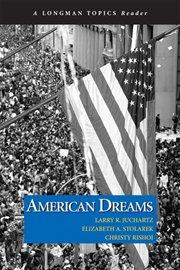 Cover of: American Dreams (Longman Topics Series) (Longman Topics Series)