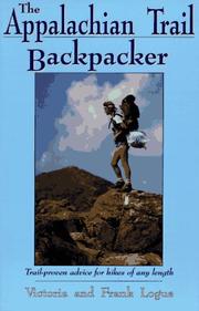 Cover of: The Appalachian Trail backpacker by Victoria Logue, Victoria Logue