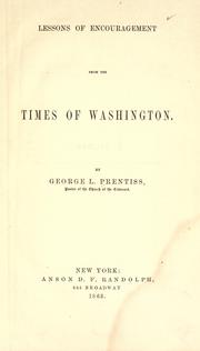 Cover of: Lessons of encouragement from the times of Washington. by George Lewis Prentiss