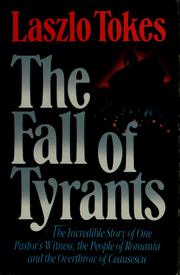 The fall of tyrants by Laszlo Tokes, László Tőkés