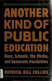 Cover of: Another kind of public education by Patricia Hill Collins