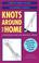 Cover of: Knots around the home