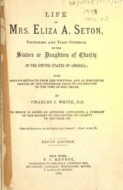 Cover of: Life of Mrs. Eliza A. Seton, foundress and first superior of the Sisters or Daughters of Charity in the United States of America by Charles I. White