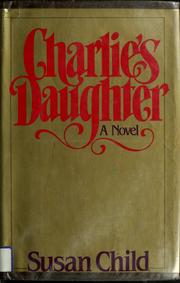 Cover of: Charlie's daughter by Susan Child, Susan Child