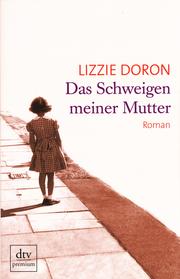 Cover of: Das Schweigen meiner Mutter by Lizzie Doron