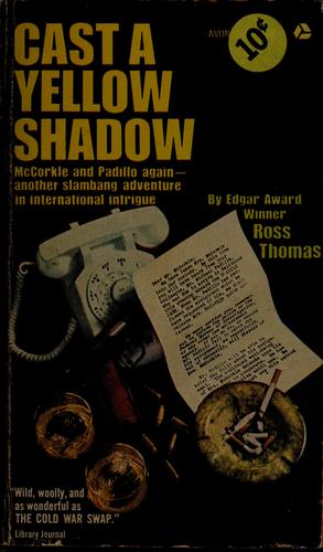 Cast a yellow shadow. by Ross Thomas