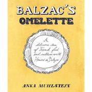 Balzac's omelette by Anka Muhlstein