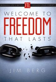 Cover of: Welcome to Freedom That Lasts: winning life's battles through Jesus Christ