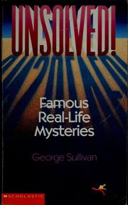Cover of: Unsolved!: famous real-life mysteries