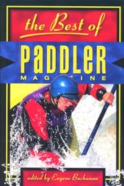 Cover of: The Best of Paddler Magazine: Stories from the World's Premier Canoeing, Kayaking and Rafting Magazine