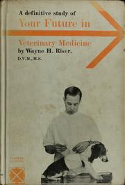 Cover of: Your future in veterinary medicine by Wayne H. Riser