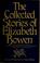 Cover of: The collected stories of Elizabeth Bowen