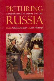 Picturing Russia by Valerie A. Kivelson, Joan Neuberger