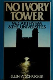Cover of: No ivory tower: McCarthyism and the universities