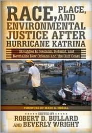 Cover of: Race, place, and environmental justice after Hurricane Katrina by edited by Robert D. Bullard, Beverly Wright.