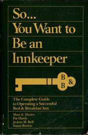 So-- you want to be an innkeeper by Mary E. Davies, Pat Hardy, Susan Brown