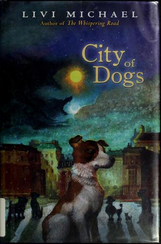 City of dogs by Livi Michael