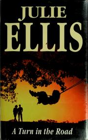 Cover of: A turn in the road by Julie Ellis