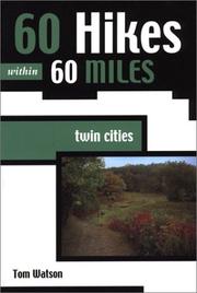 Cover of: 60 Hikes within 60 Miles: Twin Cities (60 Hikes - Menasha Ridge)